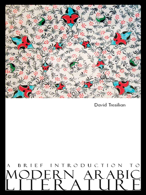 Title details for A Brief Introduction to Modern Arabic Literature by David Tresilian - Available